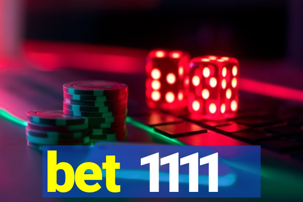 bet 1111